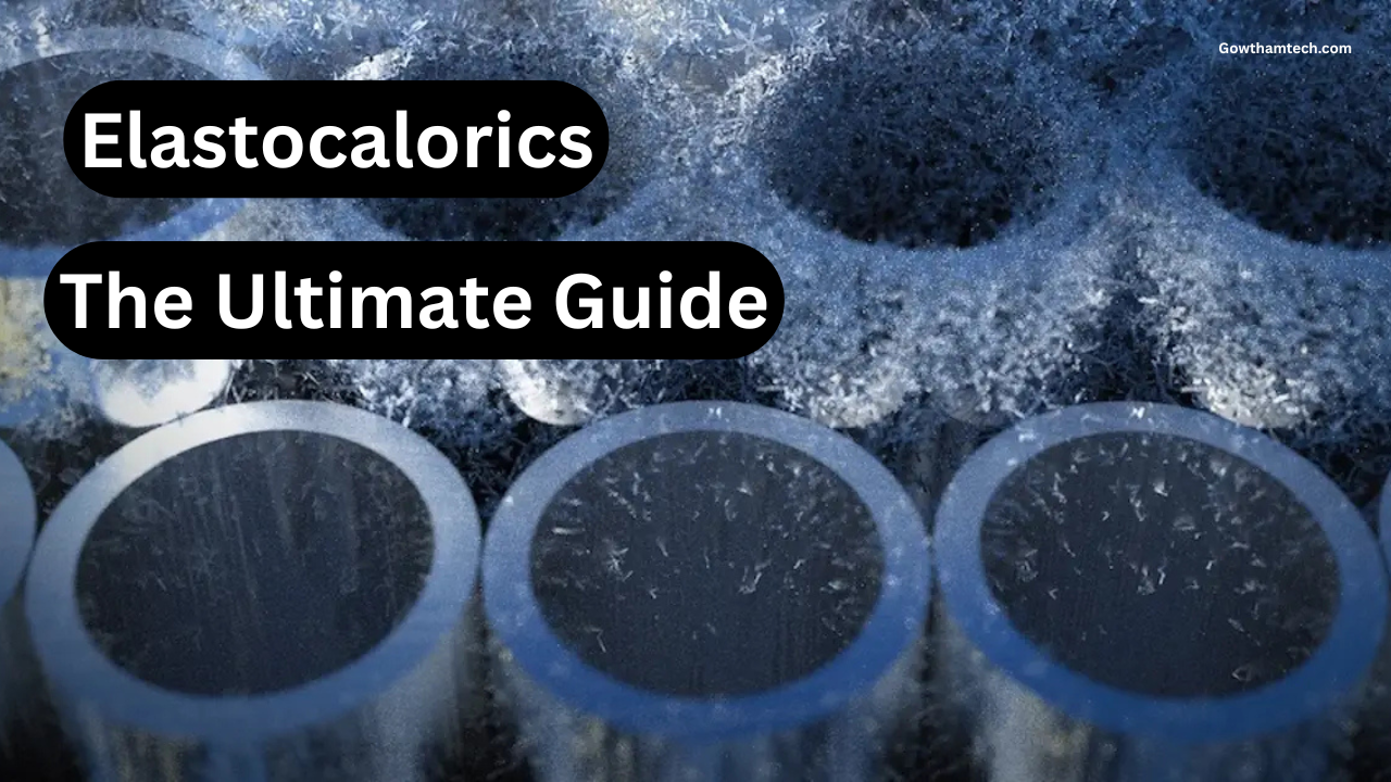 Elastocalorics: The Ultimate Guide to the Future of Cooling
